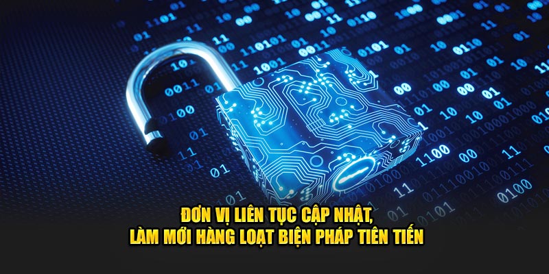 Đơn vị liên tục cập nhật, làm mới hàng loạt biện pháp tiên tiến