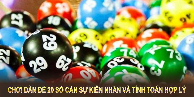 Chơi dàn đề 20 số cần sự kiên nhẫn và tính toán hợp lý