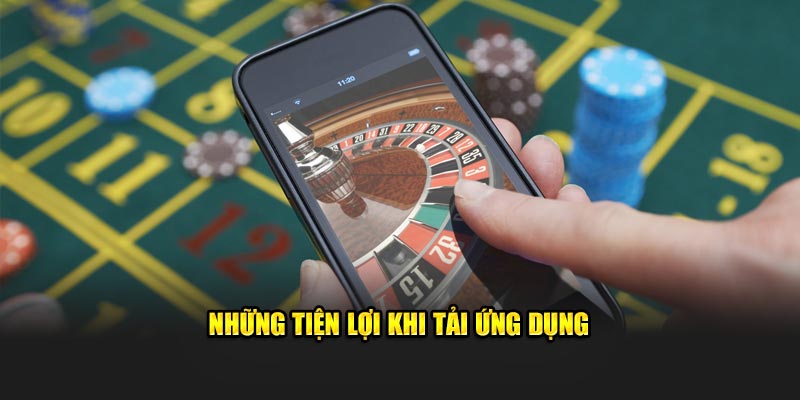 Những tiện lợi khi tải app 23WIN